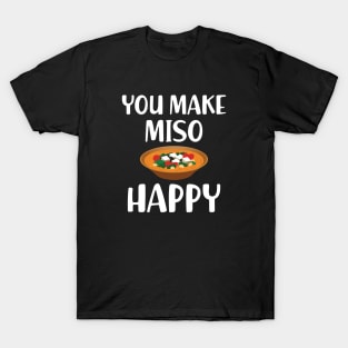 Miso - You make miso happy T-Shirt